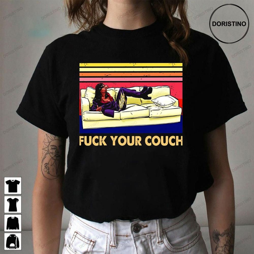 Fuck Your Couch Awesome Shirts